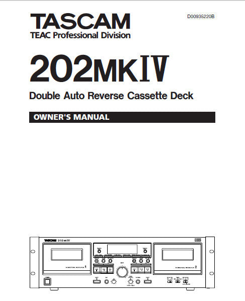 TASCAM 202MKIV DOUBLE AUTO REVERSE STEREO CASSETTE TAPE DECK OWNER'S MANUAL INC CONN DIAG AND TRSHOOT GUIDE 28 PAGES ENG