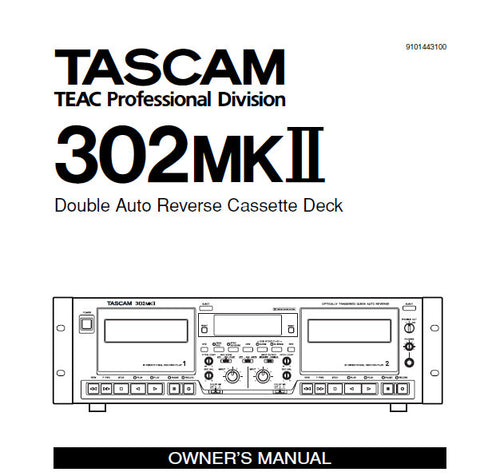 TASCAM 302MKII DOUBLE AUTO REVERSE STEREO CASSETTE TAPE DECK OWNER'S MANUAL INC CONN DIAGS BLK DIAG AND TRSHOOT GUIDE 20 PAGES ENG