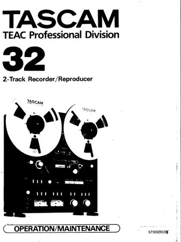 TASCAM 32 2 TRACK RECORDER REPRODUCER OPERATION MAINTENENCE AND SERVICE MANUAL INC BLK DIAGS SCHEMS PCBS AND PARTS LIST 141 PAGES ENG