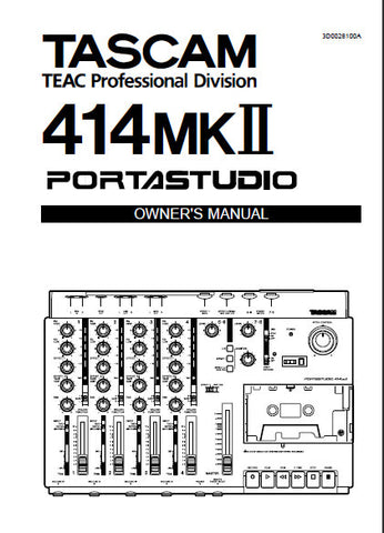 TASCAM 414MKII PORTASTUDIO 4 TRACK MULTITRACK MASTER MIXER AND CASSETTE TAPE RECORDER OWNER'S MANUAL INC CONN DIAGS BLK DIAG LEVEL DIAG AND TRSHOOT GUIDE 36 PAGES ENG