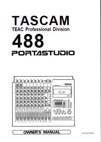 TASCAM 488 PORTASTUDIO 8 TRACK MULTITRACK MASTER CASSETTE TAPE RECORDER AND 12 INPUT 4 OUTPUT MIXER OWNER'S MANUAL INC CONN DIAGS BLK DIAG LEVEL DIAGS AND TRSHOOT GUIDE 54 PAGES ENG