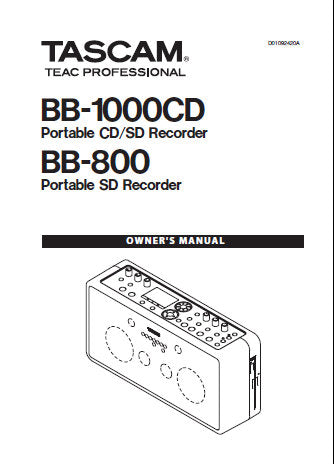 TASCAM BB-800 PORTABLE SD RECORDER BB-1000CD PORTABLE CD SD RECORDER OWNER'S MANUAL INC CONN DIAGS AND TRSHOOT GUIDE 52 PAGES ENG
