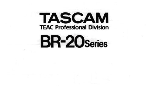 TASCAM BR-20 SERIES QUARTER INCH 2 TRACK RECORDER REPRODUCER SERVICE MANUAL INC BLK DIAGS SCHEM DIAGS PCB'S AND PARTS LIST 76 PAGES ENG