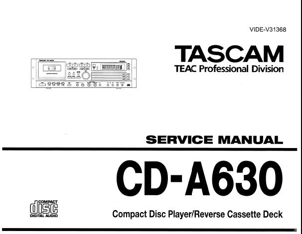 TASCAM CD-A630 CD PLAYER REVERSE CASSETTE DECK SERVICE MANUAL INC PCB'S AND PARTS LIST 23 PAGES ENG