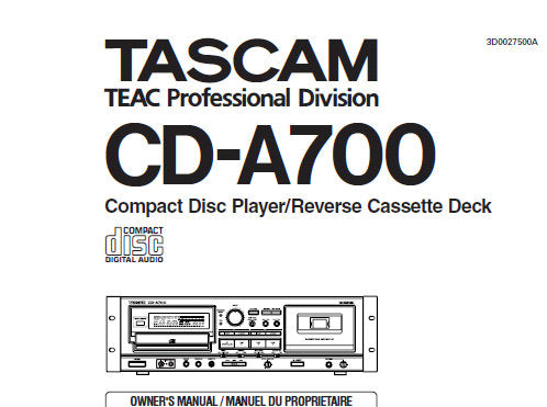 TASCAM CD-A700 CD PLAYER REVERSE CASSETTE DECK OWNER'S MANUAL INC TRSHOOT GUIDE 17 PAGES ENG