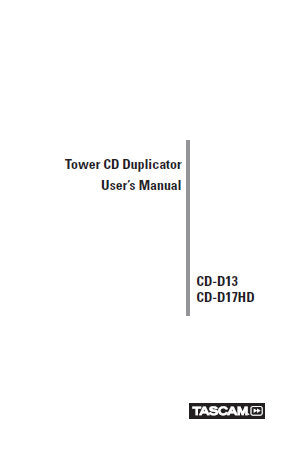 TASCAM CD-D13 CD-D17HD TOWER CD DUPLICATOR USER'S MANUAL 38 PAGES ENG
