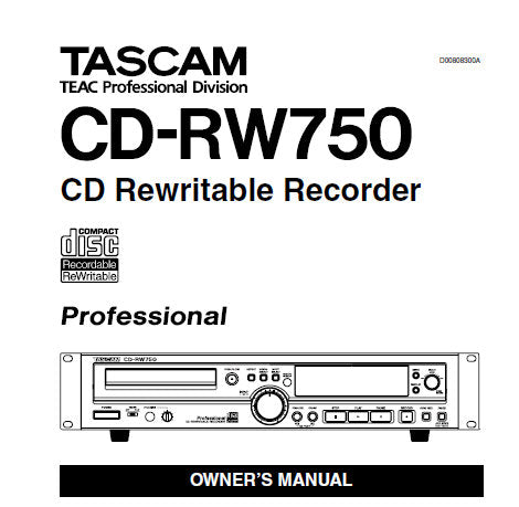 TASCAM CD-RW750 PROFESSIONAL CD REWRITABLE RECORDER OWNER'S MANUAL INC CONN DIAG AND TRSHOOT GUIDE 30 PAGES ENG