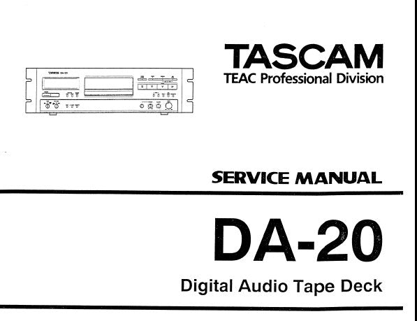 TASCAM DA-20 DIGITAL AUDIO TAPE DECK SERVICE MANUAL INC BLK DIAGS SCHEM DIAGS PCB'S AND PARTS LIST 60 PAGES ENG