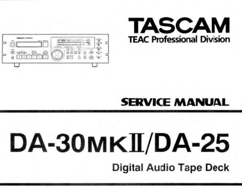 TASCAM DA-25 DA-30MKII DIGITAL AUDIO TAPE DECK SERVICE MANUAL INC SCHEM DIAGS PCB'S AND PARTS LIST 63 PAGES ENG