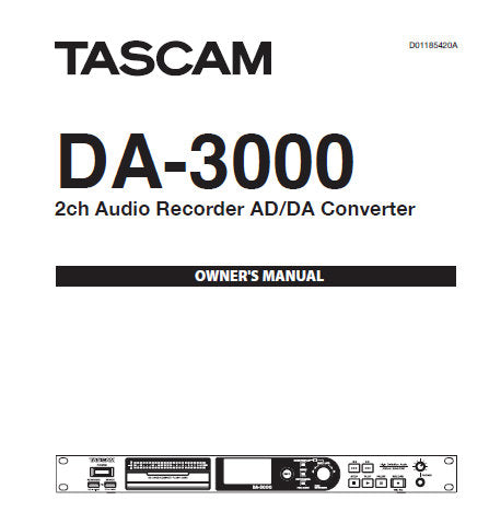 TASCAM DA-3000 2 CH AUDIO RECORDER AD DA CONVERTER OWNER'S MANUAL INC CONN DIAG BLK DIAG AND TRSHOOT GUIDE 60 PAGES ENG