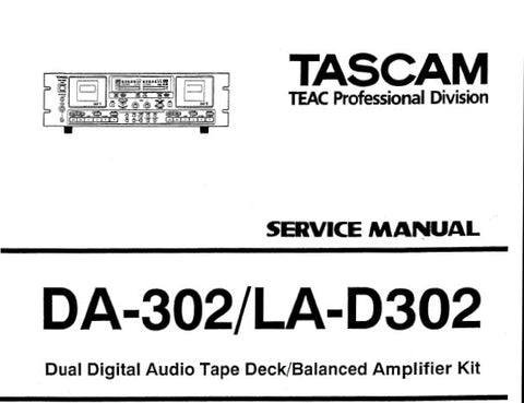TASCAM DA-302 LA-D302 DUAL DIGITAL AUDIO TAPE DECK BALANCED AMPLIFIER KIT SERVICE MANUAL INC SCHEM DIAGS PCB'S AND PARTS LIST 65 PAGES ENG