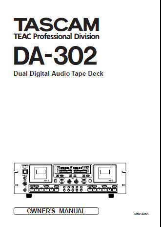 TASCAM DA-302 DUAL DIGITAL AUDIO TAPE DECK OWNER'S MANUAL INC BLK DIAG AND CONN DIAG 33 PAGES ENG