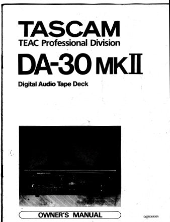 TASCAM DA-30MKII DIGITAL AUDIO TAPE DECK OWNER'S MANUAL INC TRSHOOT GUIDE 26 PAGES ENG