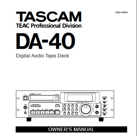 TASCAM DA-40 DIGITAL AUDIO TAPE DECK OWNER'S MANUAL INC BLK DIAG 34 PAGES ENG