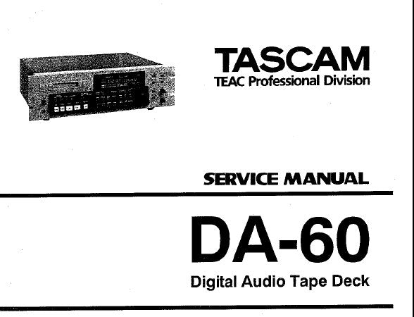 TASCAM DA-60 DIGITAL AUDIO TAPE DECK SERVICE MANUAL INC BLK DIAGS PCB'S AND PARTS LIST 63 PAGES ENG