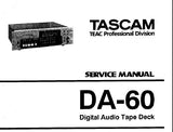 TASCAM DA-60 DIGITAL AUDIO TAPE DECK SERVICE MANUAL INC BLK DIAGS PCB'S AND PARTS LIST 63 PAGES ENG