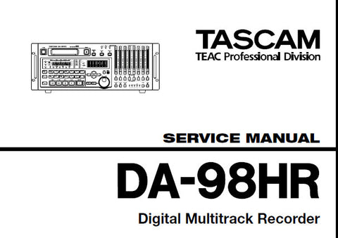 TASCAM DA-98HR DIGITAL MULTITRACK RECORDER SERVICE MANUAL INC BLK DIAGS SCHEM DIAGS PCB'S AND PARTS LIST 107 PAGES ENG