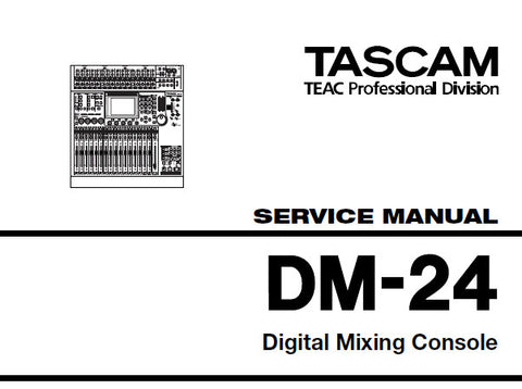 TASCAM DM-24 DIGITAL MIXING CONSOLE SERVICE MANUAL INC BLK DIAGS PCB'S AND PARTS LIST 90 PAGES ENG