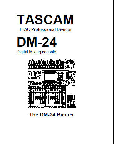 TASCAM DM-24 DIGITAL MIXING CONSOLE THE DM-24 BASICS 12 PAGES ENG