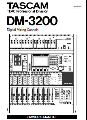 TASCAM DM-3200 DIGITAL MIXING CONSOLE OWNER'S MANUAL INC BLK DIAG LEVEL DIAG AND TRSHOOT GUIDE 120 PAGES ENG