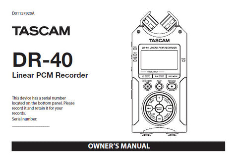 TASCAM DR-40 LINEAR PCM RECORDER OWNER'S MANUAL INC CONN DIAGS AND TRSHOOT GUIDE 120 PAGES ENG