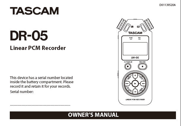 TASCAM DR-05 LINEAR PCM RECORDER OWNER'S MANUAL INC CONN DIAG AND TRSHOOT GUIDE 108 PAGES ENG