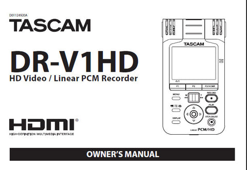 TASCAM DR-V1HD HD VIDEO LINEAR PCM RECORDER OWNER'S MANUAL INC CONN DIAGS AND TRSHOOT GUIDE 102 PAGES ENG