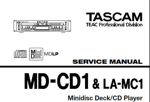 TASCAM LA-MC1 MD-CD1 MINIDISC DECK CD PLAYER SERVICE MANUAL INC BLK DIAG LEVEL DIAG PCB'S AND PARTS LIST 51 PAGES ENG