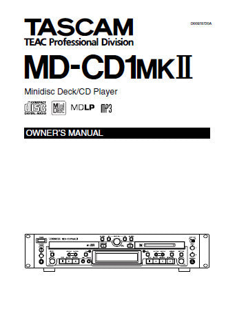 TASCAM MD-CD1MKII MINIDISC DECK CD PLAYER OWNER'S MANUAL INC TRSHOOT GUIDE 55 PAGES ENG