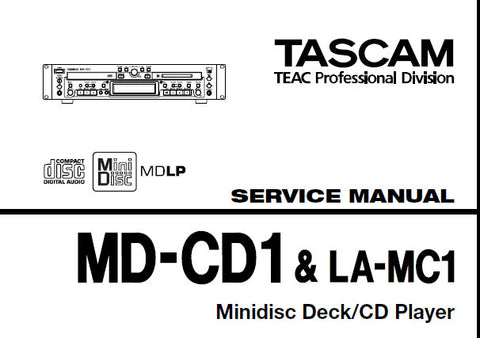 TASCAM MD-CD1 LA-MC1 MINIDISC DECK CD PLAYER SERVICE MANUAL INC BLK DIAG LEVEL DIAG PCB'S AND PARTS LIST 51 PAGES ENG
