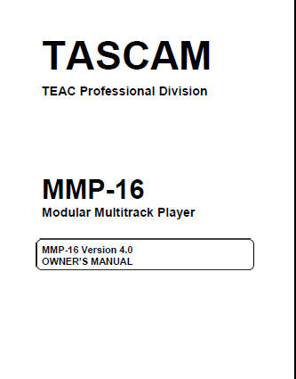 TASCAM MMP-16 MODULAR MULITRACK PLAYER OWNER'S MANUAL V4 163 PAGES ENG
