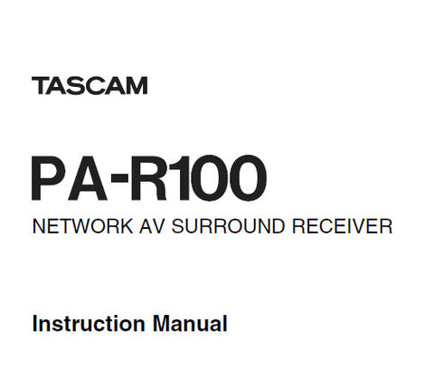 TASCAM PA-R100 NETWORK AV SURROUND RECEIVER INSTRUCTION MANUAL INC CONN DIAGS AND TRSHOOT GUIDE 96 PAGES ENG