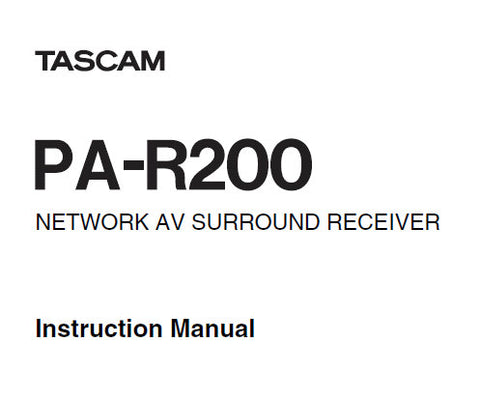 TASCAM PA-R200 NETWORK AV SURROUND RECEIVER INSTRUCTION MANUAL INC CONN DIAGS AND TRSHOOT GUIDE 100 PAGES ENG