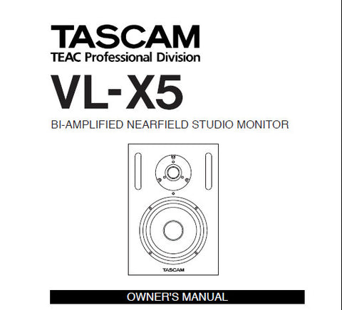 TASCAM VL-X5 BI AMPLIFIED NEARFIELD STUDIO MONITOR OWNER'S MANUAL INC CONN DIAGS AND BLK DIAG 12 PAGES ENG
