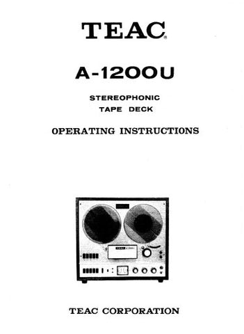 TEAC A-1200U STEREOPHONIC TAPE DECK OPERATING INSTRUCTIONS INC CONN DIAG 16 PAGES ENG