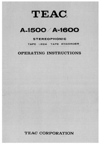 TEAC A-1500 A-1600 STEREOPHONIC TAPE DECK TAPE RECORDER OPERATING INSTRUCTIONS INC CONN DIAG AND SCHEM DIAGS 17 PAGES ENG