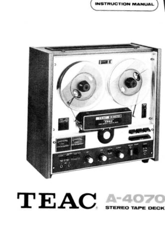 TEAC A-4070 STEREO TAPE DECK INSTRUCTION MANUAL 15 PAGES ENG
