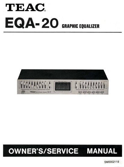 TEAC EQA-20 GRAPHIC EQUALIZER OWNER'S SERVICE MANUAL INC BLK DIAG PCBS SCHEM DIAG AND PARTS LIST 12 PAGES ENG