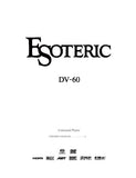 TEAC ESOTERIC DV-60 UNIVERSAL PLAYER OWNER'S MANUAL INC CONN DIAG AND TRSHOOT GUIDE 44 PAGES ENG