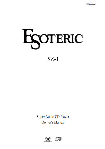 TEAC ESOTERIC SZ-1 SUPER AUDIO CD PLAYER OWNER'S MANUAL INC CONN DIAG AND TRSHOOT GUIDE 24 PAGES ENG