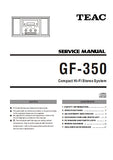 TEAC GF-350 COMPACT HIFI STEREO SYSTEM SERVICE MANUAL INC PCBS SCHEM DIAGS AND PARTS LIST 21 PAGES ENG