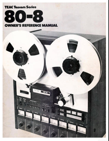 TEAC 80-8 TASCAM 8 CHANNEL REEL TO REEL RECORDER REPRODUCER OWNER'S REFERENCE MANUAL INC GENERAL MAINTENANCE GUIDE 28 PAGES ENG
