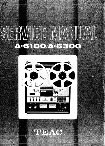 TEAC A-6100 A-6300 STEREO TAPE DECK SERVICE MANUAL INC PCBS SCHEM DIAGS AND PARTS LIST 112 PAGES ENG