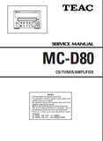 TEAC MC-D80 CD TUNER AMPLIFIER SERVICE MANUAL INC PCBS SCHEM DIAGS AND PARTS LIST 32 PAGES ENG