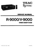 TEAC R-9000 V-9000 STEREO CASSETTE DECK SERVICE MANUAL INC PCBS SCHEM DIAGS AND PARTS LIST 38 PAGES ENG