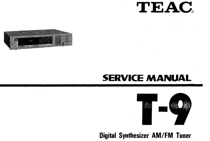 TEAC T-9 DIGITAL SYNTHESIZER AM FM TUNER SERVICE MANUAL INC BLK DIAG SCHEM DIAG PCBS AND PARTS LIST 31 PAGES ENG
