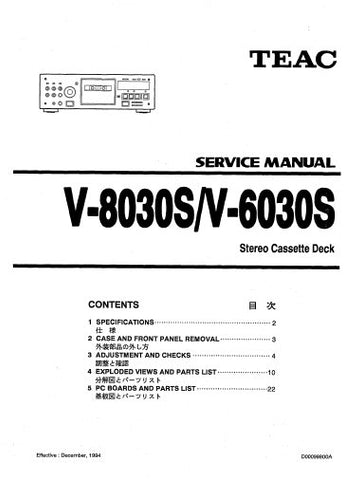 TEAC V-6030S V-8030S STEREO CASSETTE DECK SERVICE MANUAL INC PCBS SCHEM DIAGS AND PARTS LIST 36 PAGES ENG