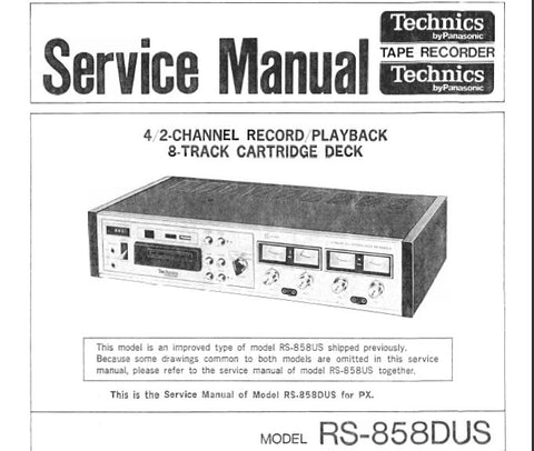 TECHNICS RS-858US RS-858DUS 4 2 CHANNEL RECORD PLAYBACK 8 TRACK CARTRIDGE TAPE DECK SERVICE MANUAL INC SCHEMS PCBS AND PARTS LIST 49 PAGES ENG
