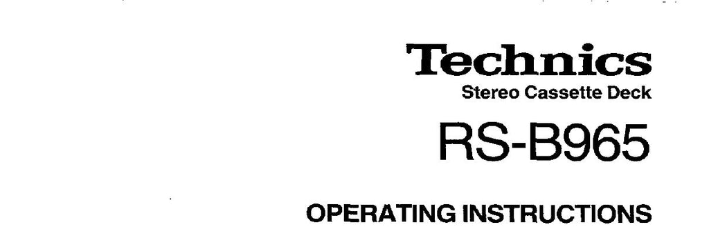 TECHNICS RS-B965 STEREO CASSETTE TAPE DECK OPERATING INSTRUCTIONS INC CONN DIAGS AND TRSHOOT GUIDE 22 PAGES ENG