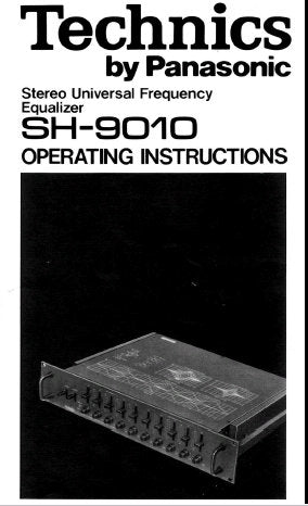 TECHNICS SH-9010 STEREO UNIVERSAL FREQUENCY EQUALIZER OPERATING INSTRUCTIONS INC CONN DIAGS 10 PAGES ENG